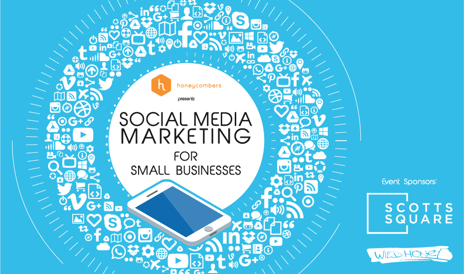Honeycombers Singapore presents Social Media Marketing for Small Businesses at Wild Honey