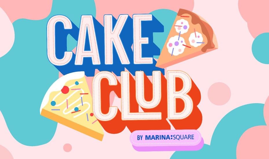 Cake Club at Marina Square is where you can enjoy scrumptious cakes