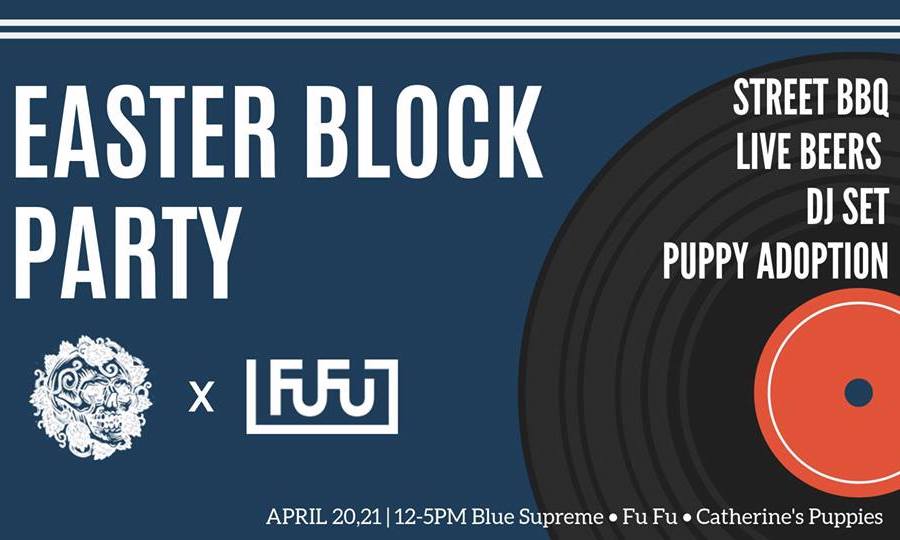 Easter Block Party with Blue Supreme and FuFu Creative things to do this weekend in Hong Kong